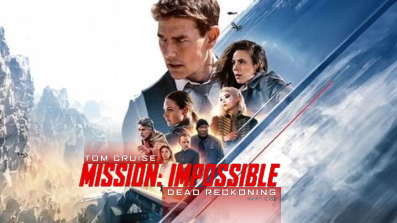 Download Mission: Impossible 7 Dead Reckoning Part One Full Movie In Hindi