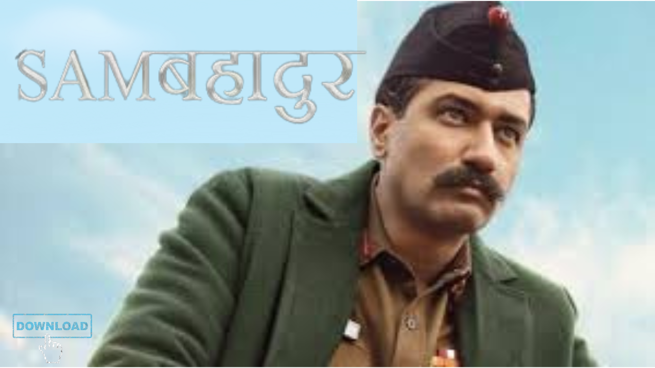Sam Bahadur Full Movie Download In Hindi 480p 720p 1080p Bilibili
